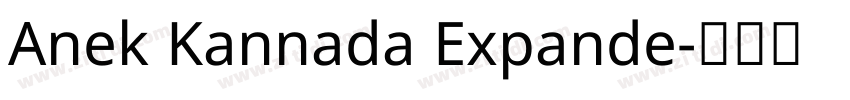 Anek Kannada Expande字体转换 Anek Kannada Expande字体转换